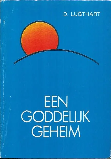 Een Goddelijk geheim : De openbaring van Jezus Christus : D. Lugthart Seizoensaanbieding