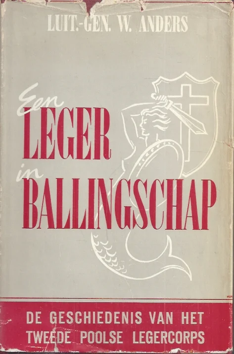 Een leger in ballingschap : de geschiedenis van het Tweede Poolse Legercorps – door Luit.Gen. W. Anders ; met een voorw. van F.M. Alexander of Tunis en een inl. door Harold Macmillan Voordeelprijs