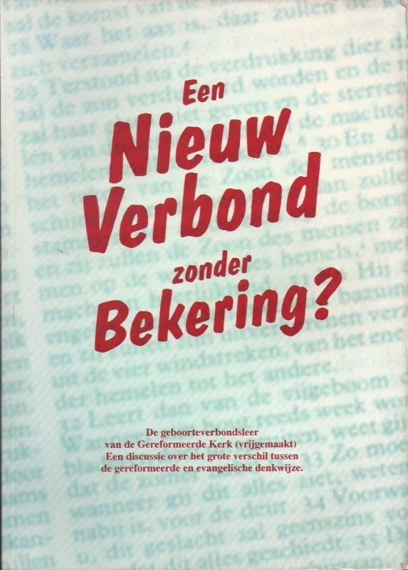 Een nieuw verbond zonder bekering? – R. van Diermen Nieuw