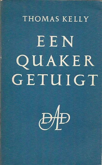 Uitverkoop Een Quaker getuigt – Thomas R. Kelly