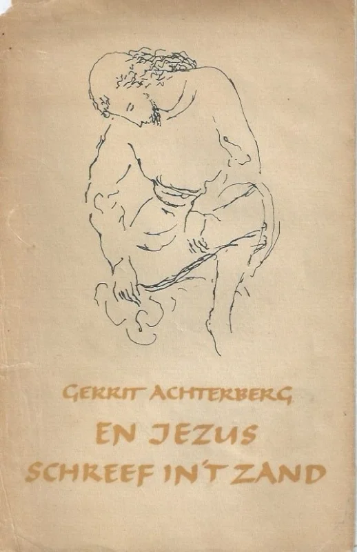 En Jezus schreef in ‘t zand – Gerrit Achterberg (3e druk, matig) Finale Uitverkoop