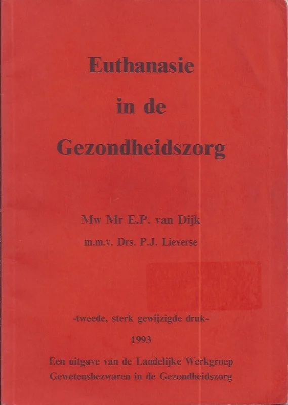 Gereduceerde Prijs Euthanasie in de Gezondheidszorg (2e, sterk gew. druk 1993) – E.P. van Dijk ; m.m.v. P.J. Lieverse