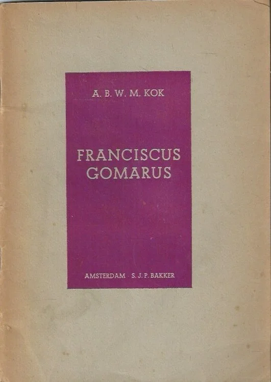 Beperkte Voorraad Franciscus Gomarus – A.B.W.M. Kok