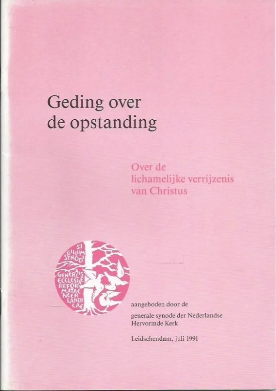 Geding over de opstanding : Over de lichamelijke verrijzenis van Christus- Generale Synode der Nederlandse Hervormde Kerk, 1991 Koopje
