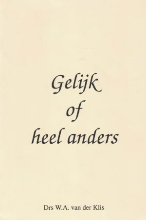 Voordeelprijs Gelijk of heel anders – Drs. W.A. van der Klis