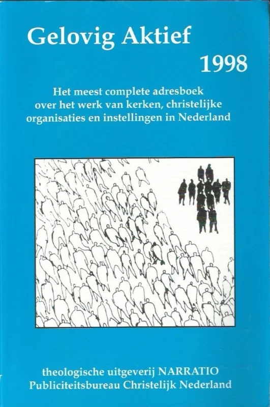 Gelovig Aktief 1998 : Adresboek over het werk van kerken, christelijke organisaties en instellingen –Daan van der Waals (samensteller) Beste Prijs