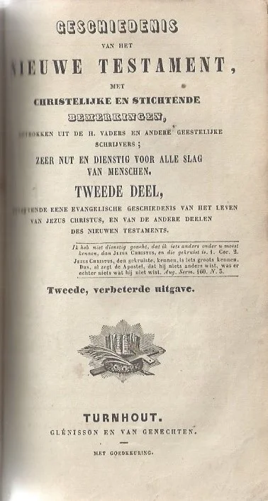 Korting Geschiedenis van het Oude en Nieuwe Testament met christelijke en stichtende bemerkingen getrokken uit de H. Vaders en andere geestelijke schrijvers, zeer nut en dienstig voor de geloovigen 2e druk 1853