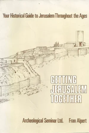 Beperkte Voorraad Getting Jerusalem together : your historical guide to Jerusalem throughout the ages – Fran Alpert