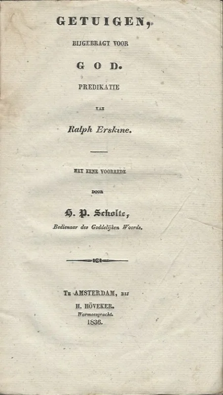 Weekendaanbieding Getuigen, bijgebragt voor God : predikatie – van Ralph Erskine ; met eene voorrede door H.P. Scholte