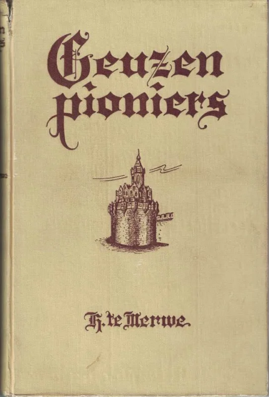 Alleen Vandaag Geuzenpioniers : roman uit Neerlands wonderjaar (1566) – H. te Merwe