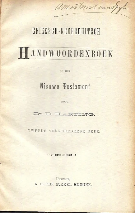 Goedkoop Grieksch-Nederduitsch handwoordenboek op het Nieuwe Testament – D. Harting (2e druk 1888)