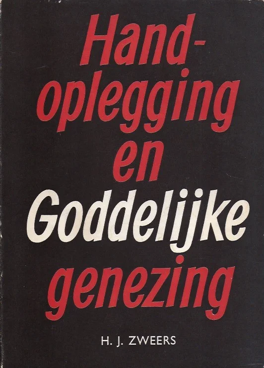 Handoplegging en Goddelijke genezing – H.J. Zweers Betaalbaar