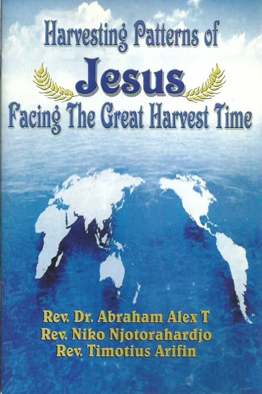 Fabrieksprijs Harvesting Patterns of Jesus : Facing The Great Harvest Time – Dr. Abrahan Alex T. / Niko Njotorahardjo / Timotius Arifin