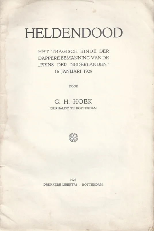 Heldendood : het tragisch einde der dappere bemanning van de “Prins der Nederlanden”, 16 januari 1929 : G.H. Hoek Seizoensaanbieding
