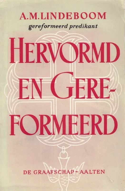 Direct Beschikbaar Hervormd en Gereformeerd–A.M. Lindeboom (Paperback)