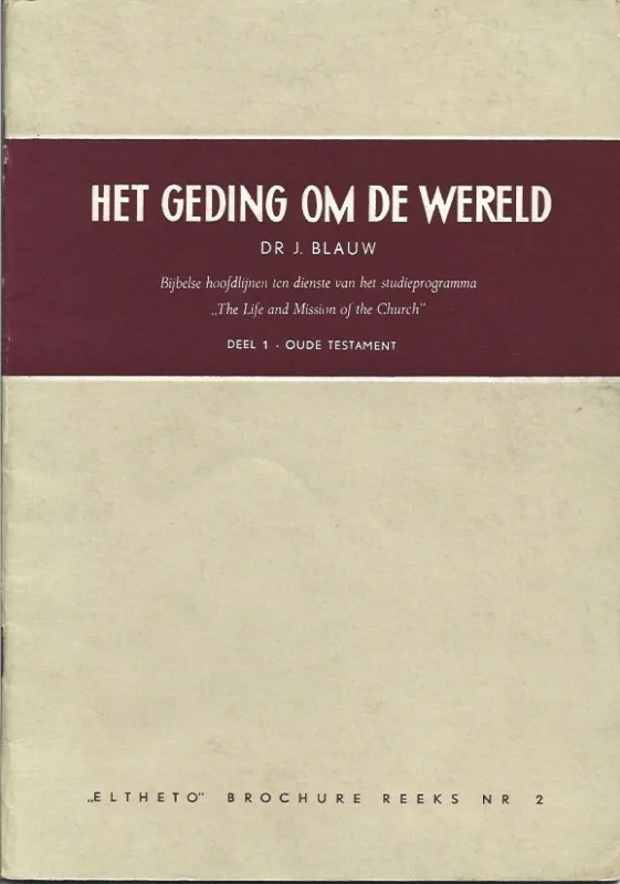 Gereduceerde Prijs Het geding om de wereld : bijbelse hoofdlijnen ten dienste van het studieprogramma “The life and mission of the church” : Deel 1, Oude Testament – Dr. J. Blauw