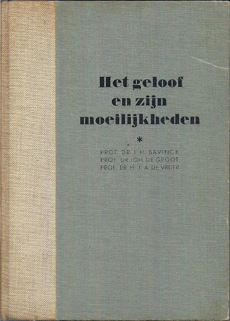 Lage Kosten Het geloof en zijn moeilijkheden – Prof.Dr. J.H. Bavinck. J. de Groot, M.J.A. de Vrijer (4e druk)