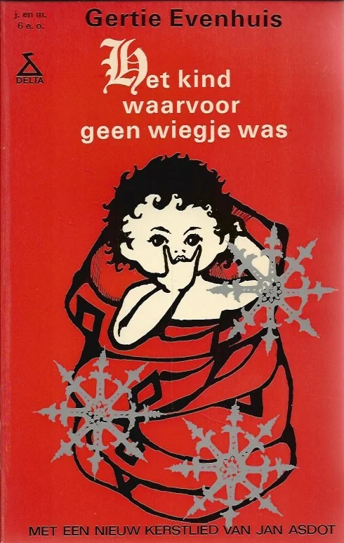 Het kind waarvoor geen wiegje was : Oorspronkelijke kerstverhalen – Gertie Evenhuis Laatste Kans