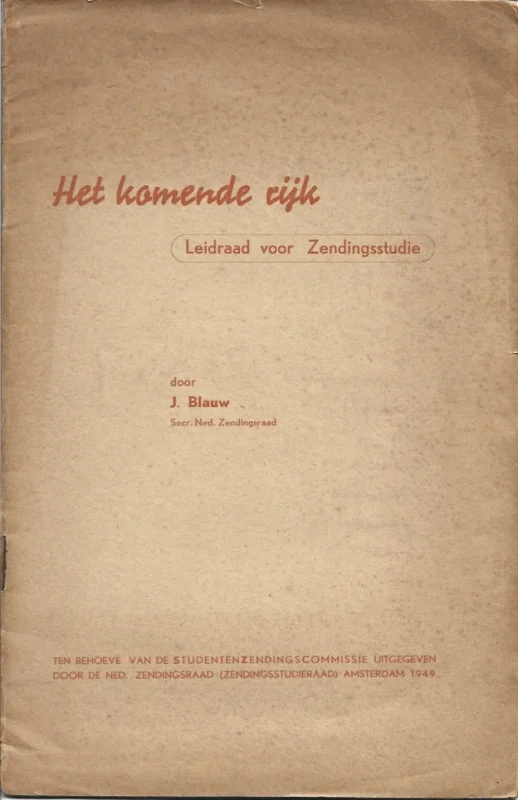 Laatste Kans Het komende rijk : Leidraad voor Zendingsstudie– Dr. J. Blauw