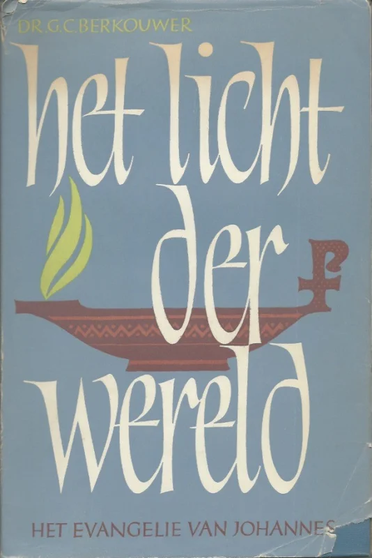 Het licht der wereld : het evangelie van Johannes – Prof. dr. G.C. Berkouwer (met stofomslag) Direct Beschikbaar