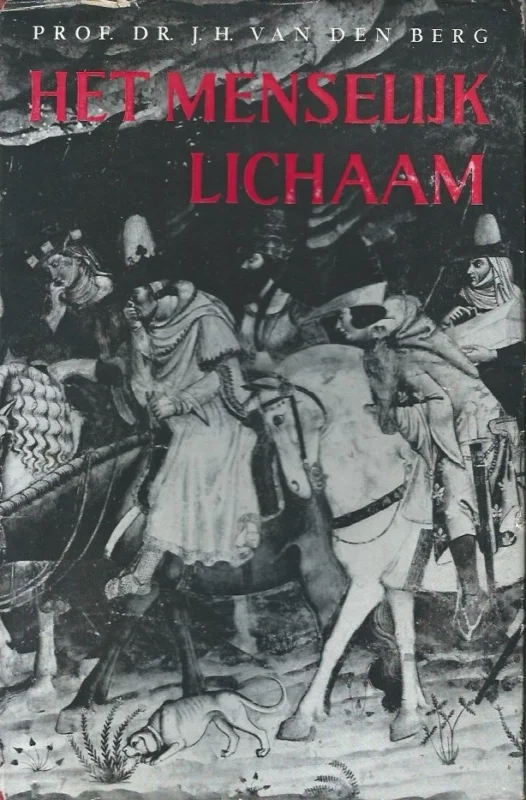 Het menselijk lichaam : een metabletisch onderzoek : deel 1 : Het geopende lichaam – Prof.Dr. J.H. van den Berg Merkproduct