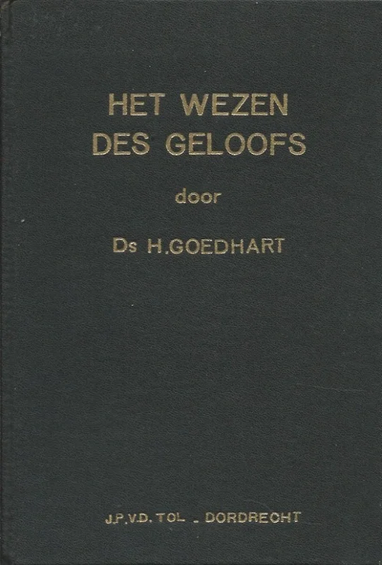 Tijdelijk Beschikbaar Het wezen des geloofs : zestal predikatien – ds. H. Goedhart