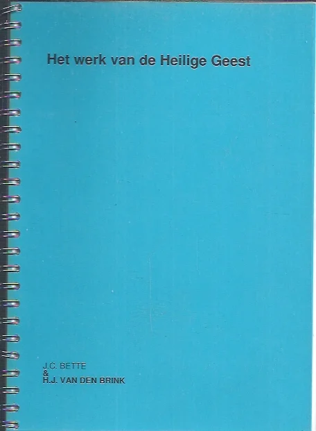 Dagaanbieding Het werk van de Heilige Geest – J.C. Bette & H.J. van den Brink