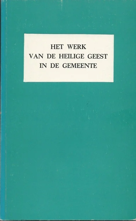 Betrouwbaar Het werk van de Heilige Geest in de gemeente : Voorlichtend geschrift over de Pinkstergroepen – Generale Synode van de Gereformeerde Kerken