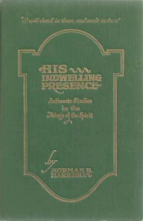 Must-Have His Indwelling Presence: Intimate Studies in the Things of the Spirit : Norman B. Harrison