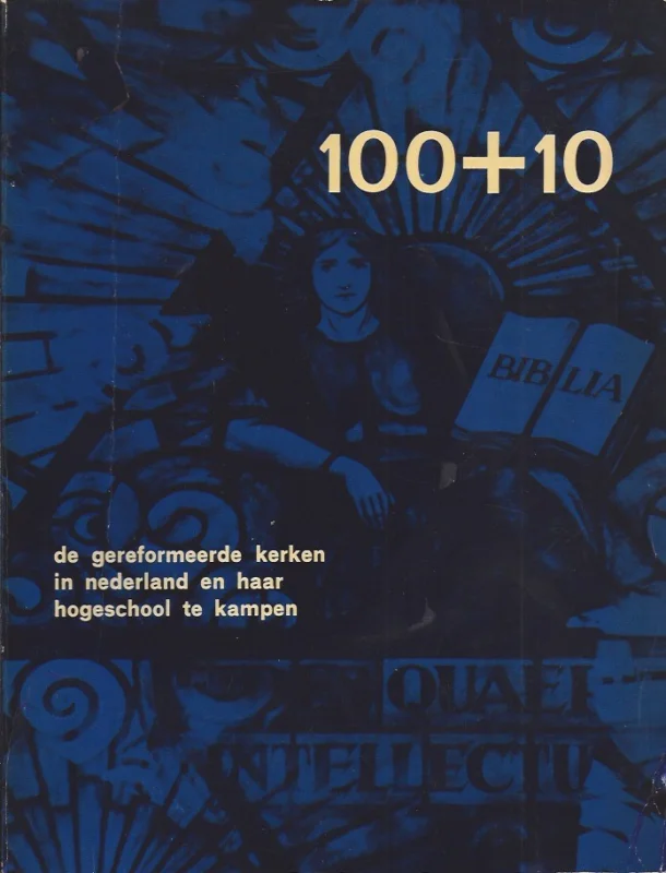 Gecertificeerd Honderd plus tien : de Gereformeerde Kerken in Nederland en haar Hogeschool te Kampen – J. van Gelderen, J. Plomp, W.C. Veenendaal (Red.)