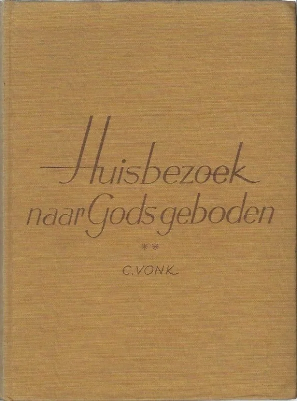 Huisbezoek naar Gods geboden – Ds. C. Vonk V.D.M. te Schiedam Betrouwbaar
