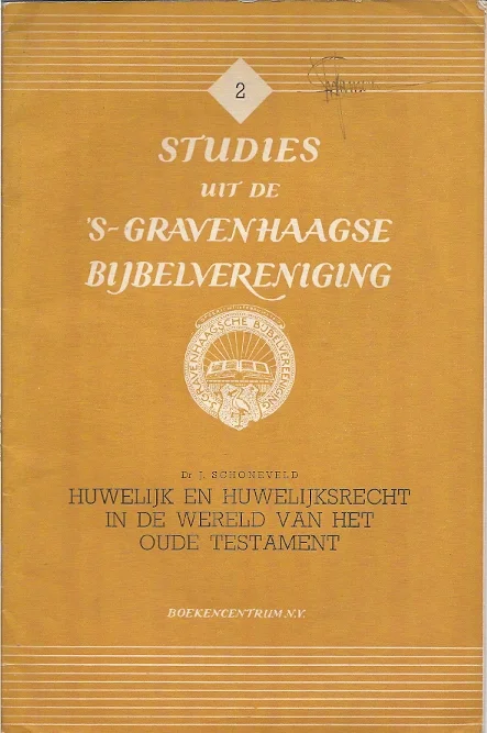 Hete Deal Huwelijk en Huwelijksrecht in de wereld van het Oude Testament – Dr. J. Schoneveld