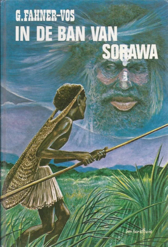 Direct Beschikbaar In de ban van Sorawa : Doealin de zoon van het stamhoofd, deel 1 – G. Fahner-Vos ; illustraties van Ben Horsthuis