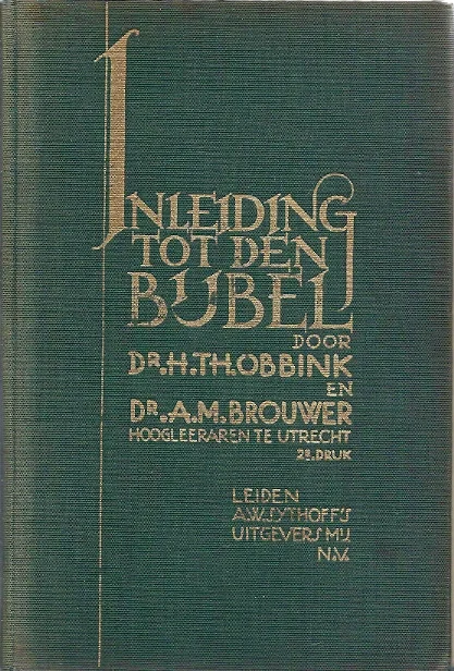 Inleiding tot den Bijbel – door H.Th. Obbink en A.M. Brouwer (2e herziene en vermeerderde druk 1935) Premium