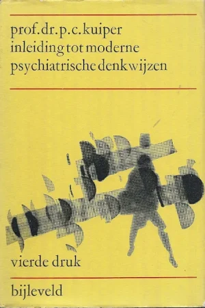 Actieprijs Inleiding tot moderne psychiatrische denkwijzen : prelude tot de psychiatrie (4e druk) – Prof. Dr. P.C. Kuiper