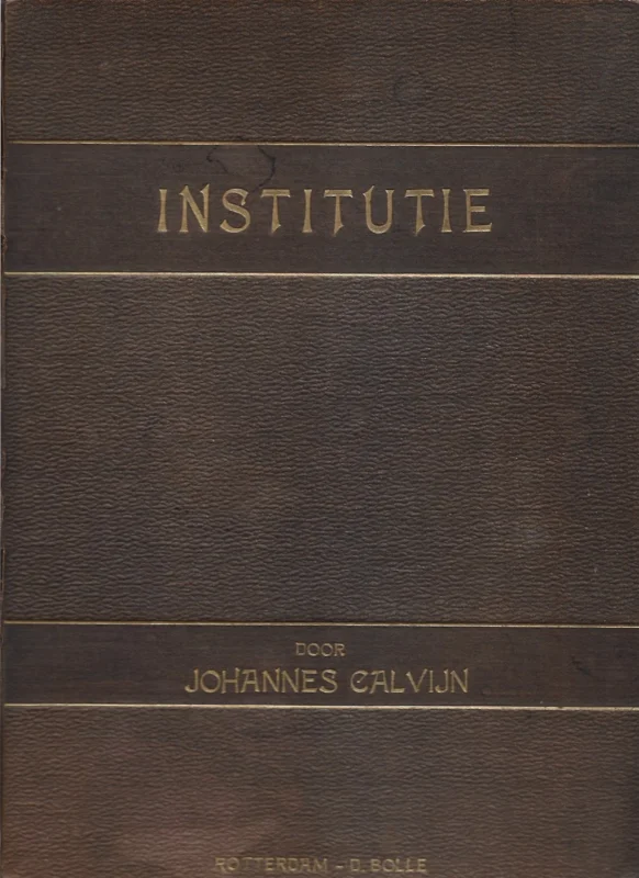 Shop Nu Institutie of de Onderwijzing in Christelijke Religie in vier boeken beschreven door Johannes Calvijn : Getrouwelijk naar de overzetting uit het Latijn en Fransch van Wilhelmus Corsmannus : Opnieuw nauwkeurig nagezien, verduidelijkt en overgebracht in de thans gebruikelijke spellingdoor J.H. Landwehr (D. Bolle)