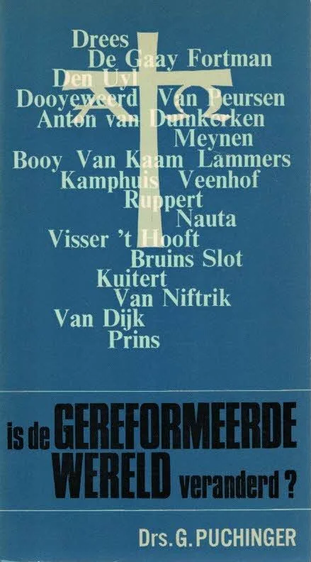 Is de Gereformeerde wereld veranderd?–drs. G. Puchinger Betaalbaar
