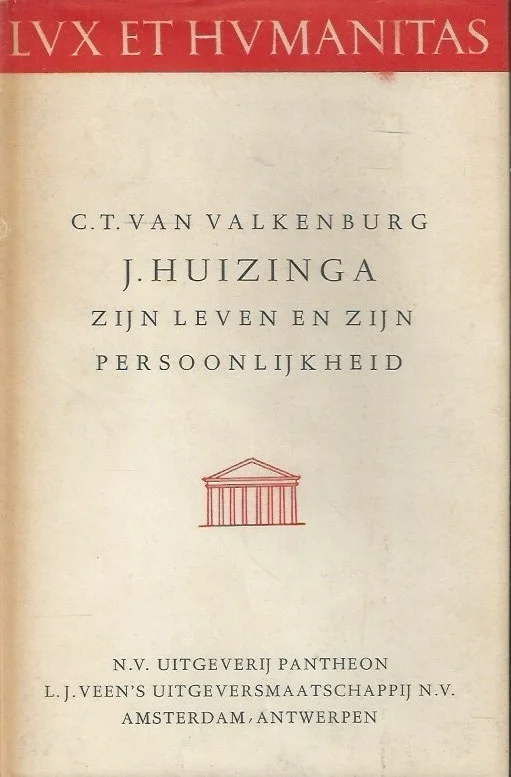 Nieuw J. Huizinga : Zijn leven en zijn persoonlijkheid – C.T. van Valkenburg
