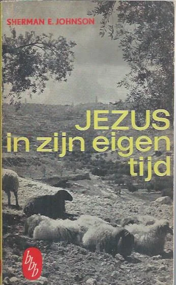 Goedkoop JEZUS in zijn eigen tijd – Sherman E. Johnson