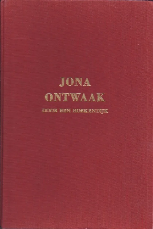 Jona ontwaak! : Onze opdracht is: de wereld bekend te maken met de macht van Jezus van Nazareth – Ben Hoekendijk (zonder s.o.) Actieprijs