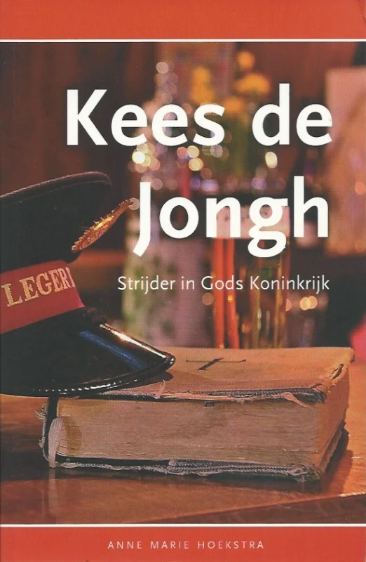 Kees de Jongh, Strijder in Gods Koninkrijk – Anne Marie Hoekstra Betaalbaar