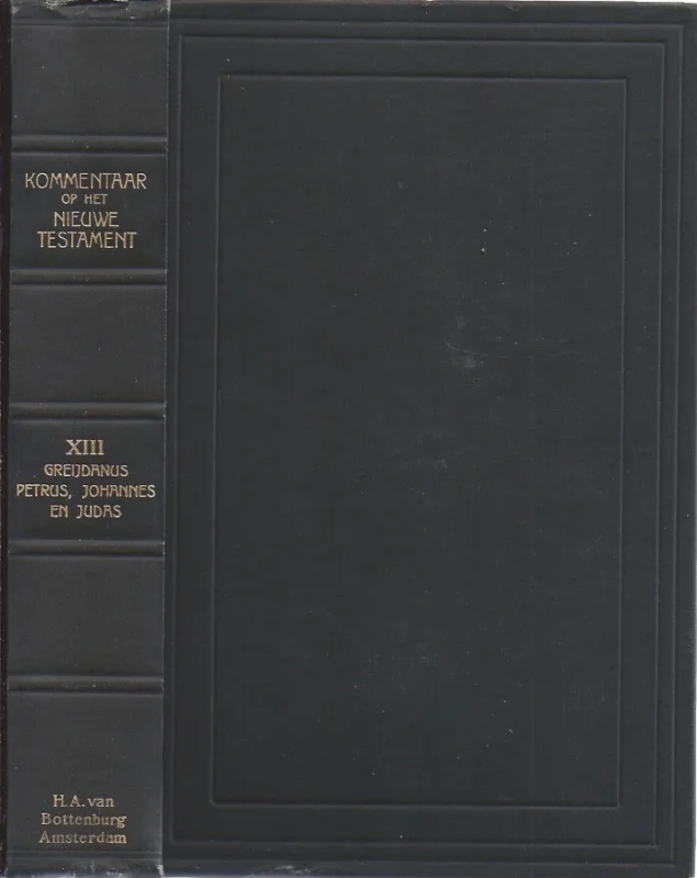 Koopje Kommentaar op het Nieuwe Testament XIII : De brieven van den apostelen Petrus en Johannes, en de brief van Judas – uitgelegd door Dr. S. Greijdanus