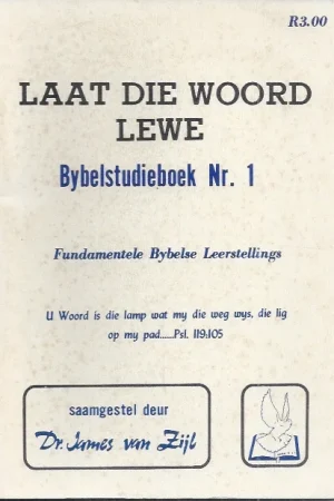 Actieprijs Laat die Woord Lewe : Bybelstudieboek Nr. 1 – Dr. James van Zijl