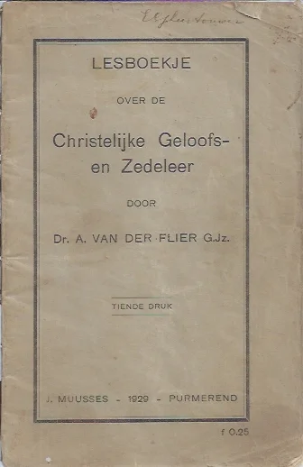 Lesboekje over de Christelijke Geloofs- en Zedeleer – door dr. A. van der Flier G.Jz. Gereduceerde Prijs