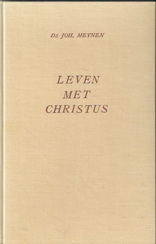 Leven met Christus – Ds. Joh. Meynen Favoriet