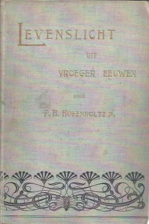 Uitverkoop Levenslicht uit vroeger eeuwen (goedkope druk 1900) – door P.H. Hugenholtz Jr.