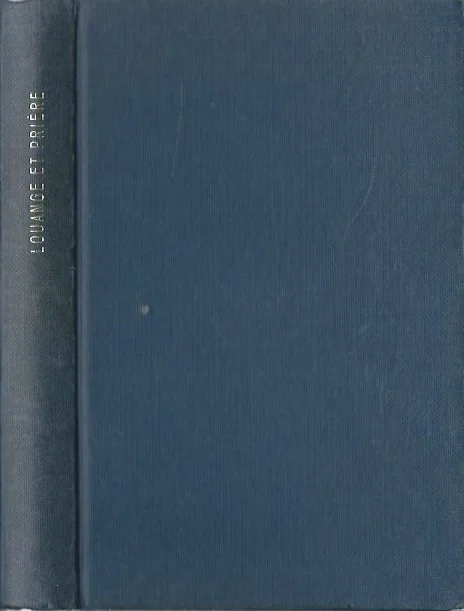 Favoriet Louange et prière: psaumes, chorals, cantiques, chants, liturgiques : adoptés par les églises évangéliques de France et de Belgique : sixieme edition 1966