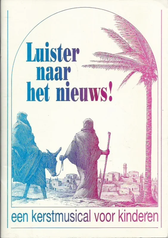 Koopje Luister naar het nieuws! : een kerstmusical voor kinderen – Stichting Kinderwerk Timotheus (boekje)