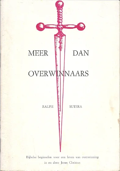 Populair Meer dan overwinnaars : Bijbelse beginselen voor een leven van overwinning in en door Jezus Christus – Ralph Sutera