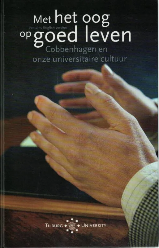 Laatste Kans Met het oog op goed leven : Cobbenhagen en onze universitaire cultuur–Erik P.N.M. Borgman